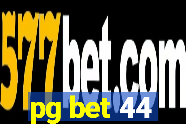 pg bet 44